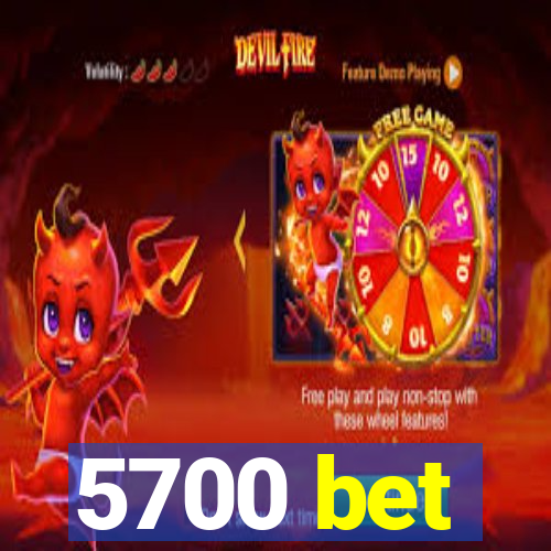 5700 bet