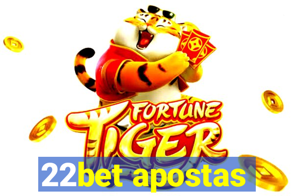 22bet apostas