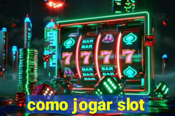 como jogar slot