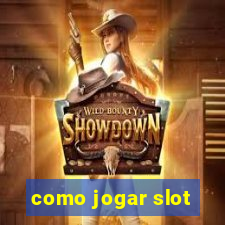 como jogar slot