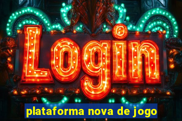 plataforma nova de jogo