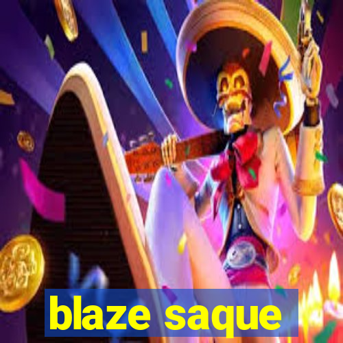 blaze saque