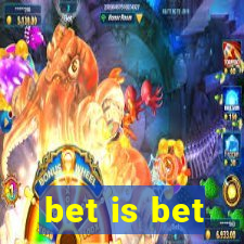 bet is bet