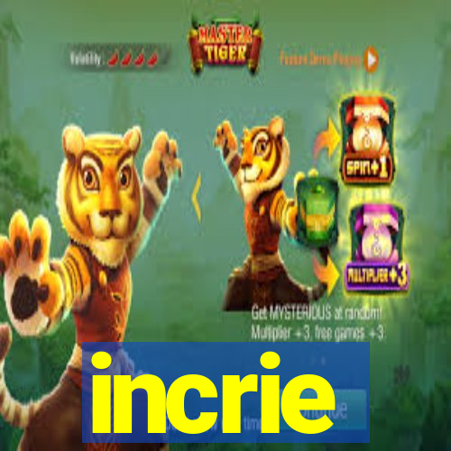 incrie