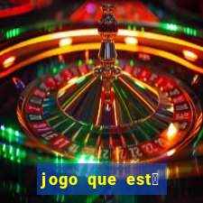 jogo que est谩 dando dinheiro