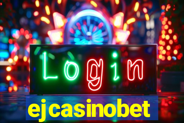 ejcasinobet