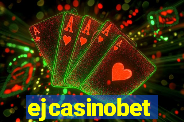 ejcasinobet