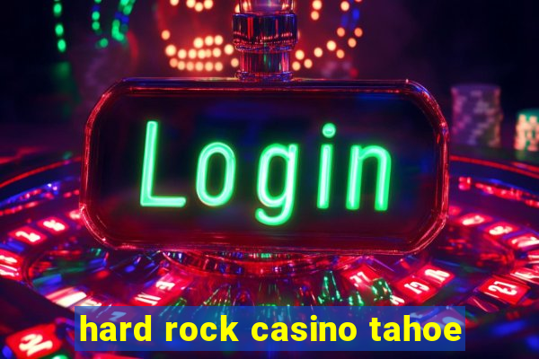 hard rock casino tahoe