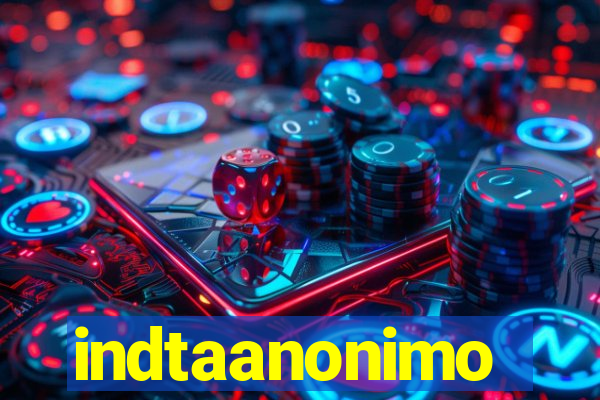 indtaanonimo