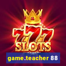 game.teacher 88