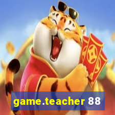 game.teacher 88