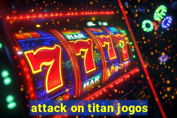 attack on titan jogos