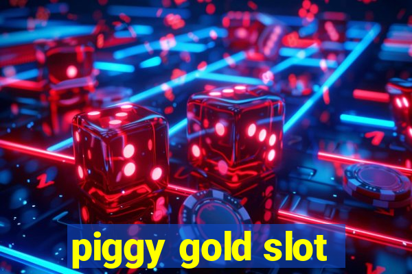 piggy gold slot