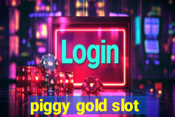 piggy gold slot