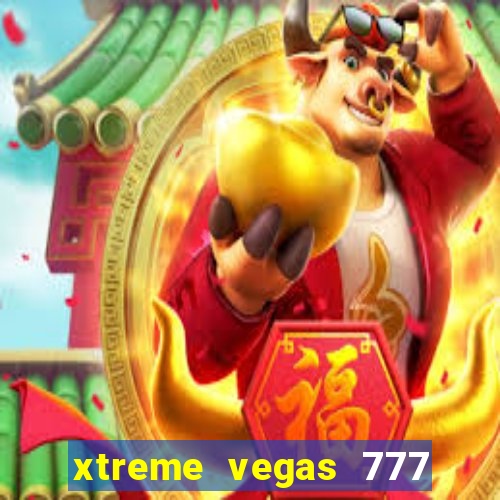 xtreme vegas 777 classic slots