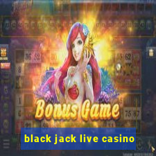 black jack live casino