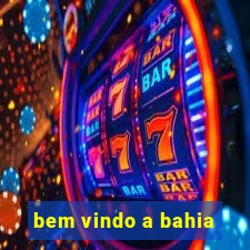 bem vindo a bahia