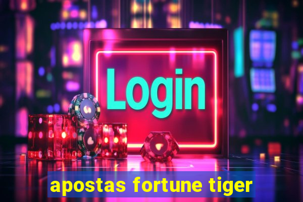 apostas fortune tiger