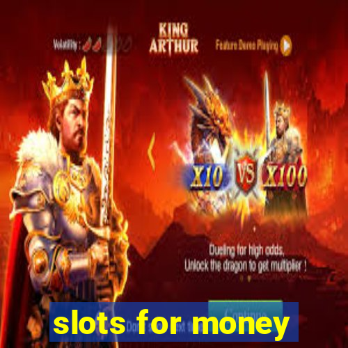 slots for money