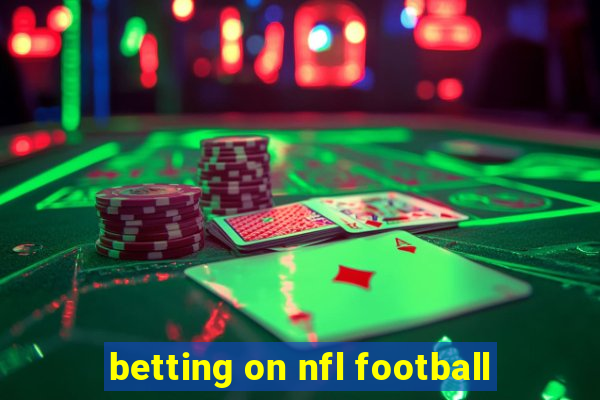 betting on nfl football