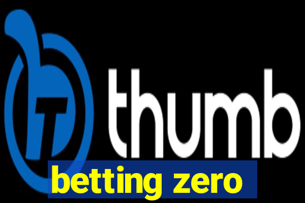 betting zero