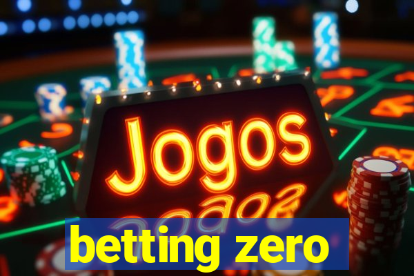 betting zero