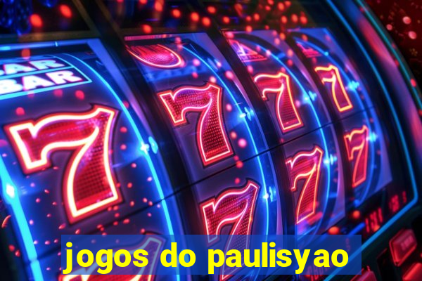 jogos do paulisyao