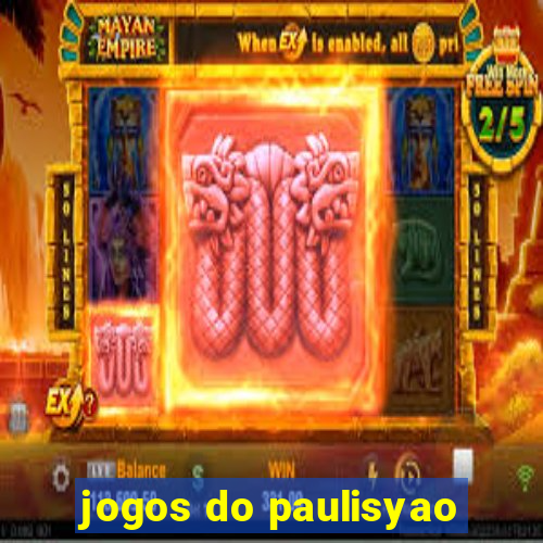 jogos do paulisyao