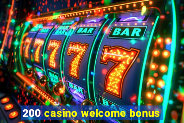 200 casino welcome bonus