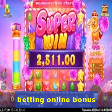 betting online bonus