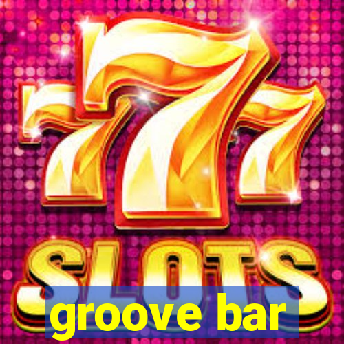 groove bar