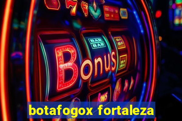 botafogox fortaleza