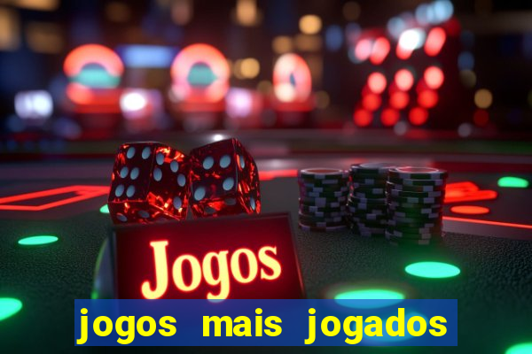 jogos mais jogados no mundo online