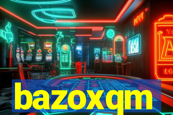 bazoxqm