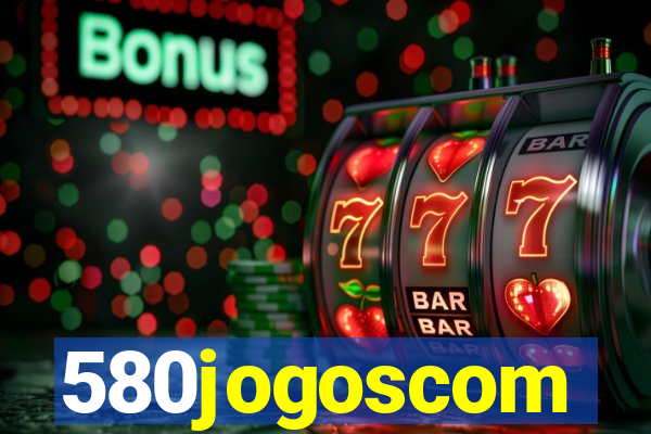 580jogoscom