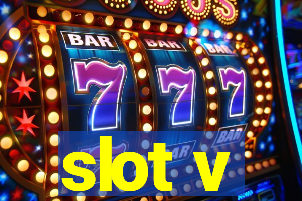 slot v