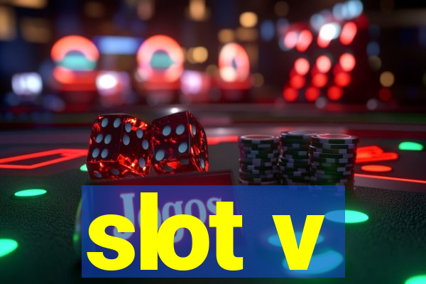 slot v