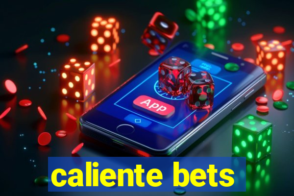 caliente bets