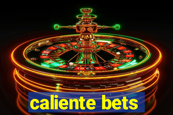 caliente bets