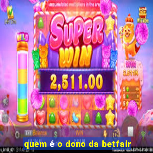 quem é o dono da betfair