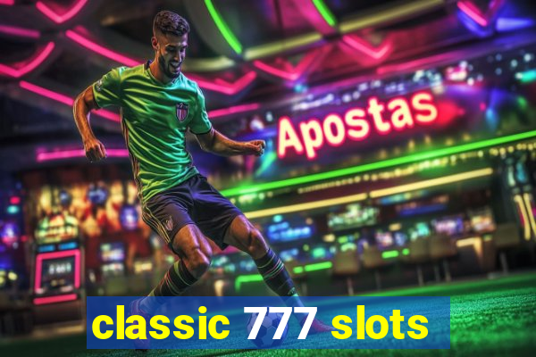 classic 777 slots