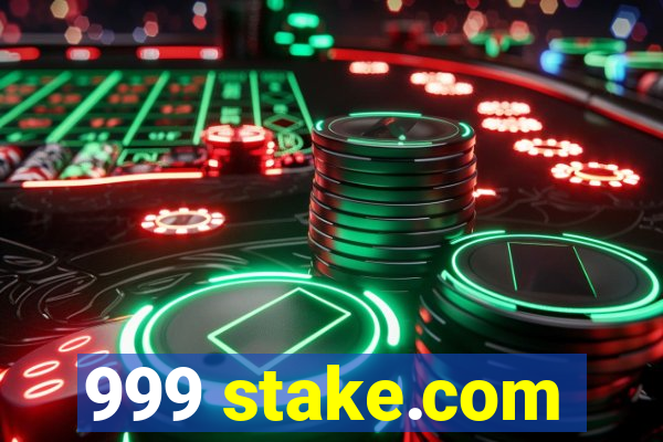 999 stake.com