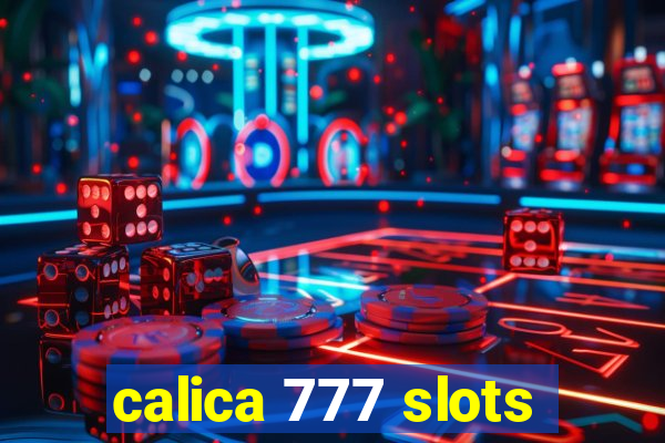 calica 777 slots