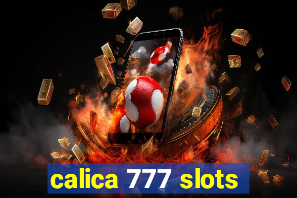 calica 777 slots