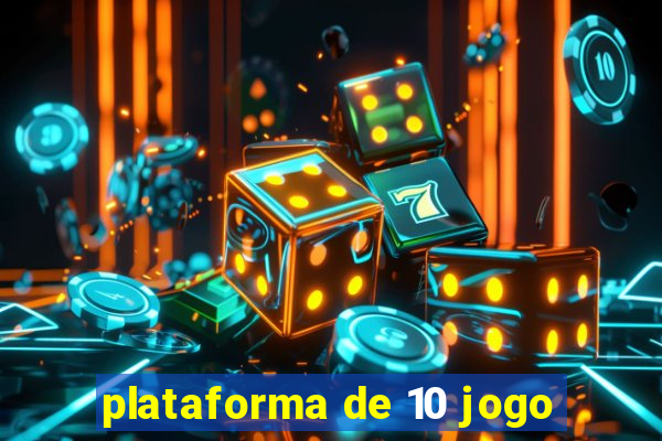 plataforma de 10 jogo