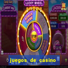 juegos de casino dinero real