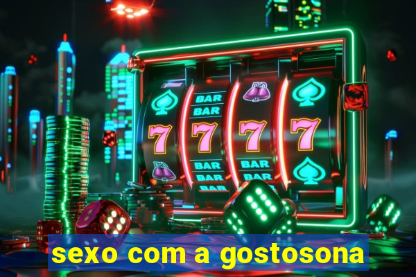 sexo com a gostosona