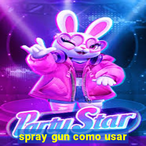 spray gun como usar