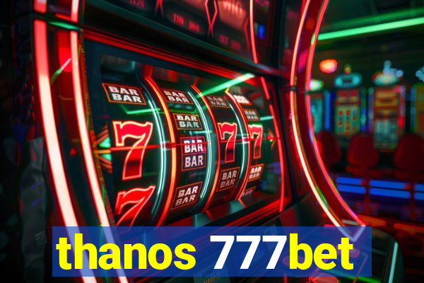 thanos 777bet