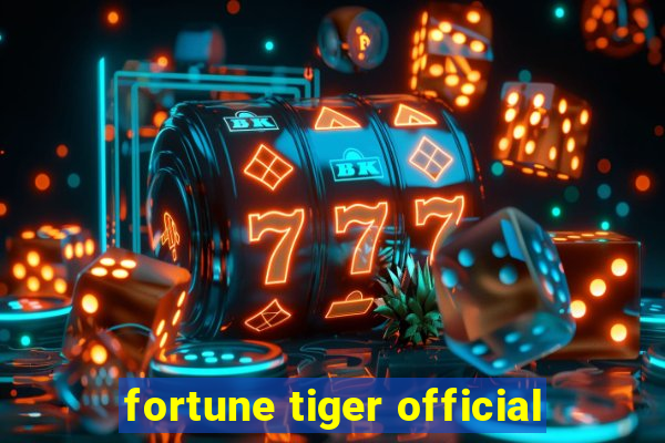 fortune tiger official